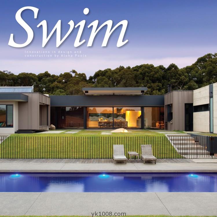 Swim国外高端豪华现代别墅户外泳池悠闲娱乐水池游泳池设计pdf电子版