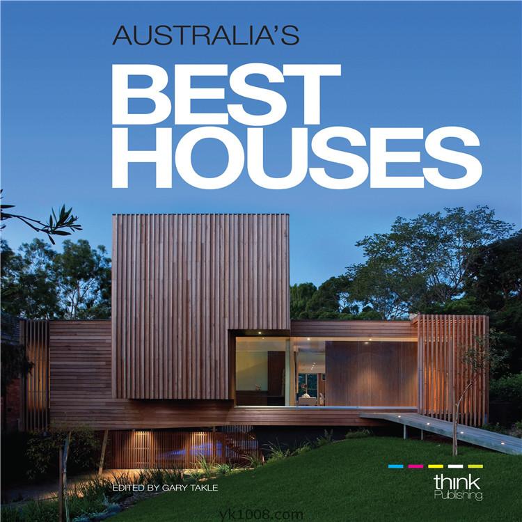 Australias Best Houses澳大利亚最好优秀的家居装饰别墅住宅空间室内设计参考pdf