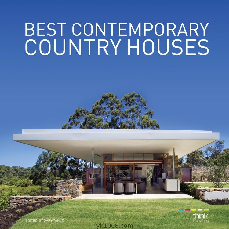 Best Contemporary Country Houses澳大利亚现代当代乡村住宅别墅房屋装饰室内设计资料pdf电子版