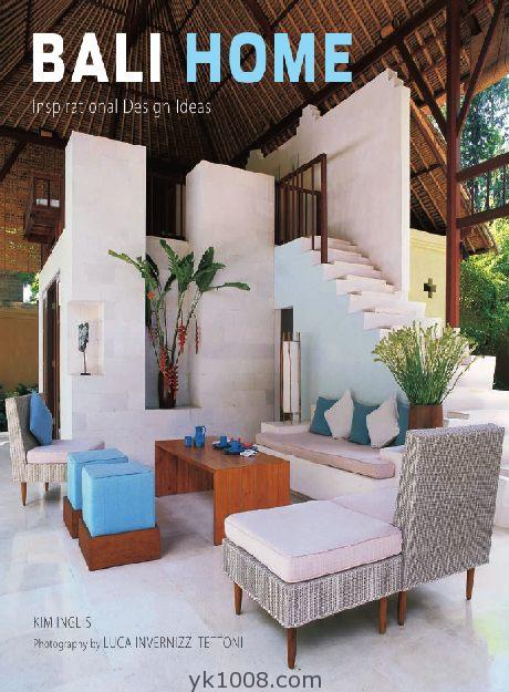 BALI HOME Inspirational Design Ideas东南亚风格旅游度假酒店住宅空间室内设计灵感参照参考资料pdf