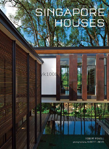 Singapore Houses新加坡现代奢华别墅房屋住宅建筑室内设计pdf