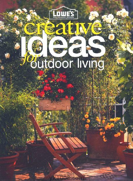 10-10｜户外生活｜Lowe’s Creative Ideas for Outdoor Living户外庭院环境装饰创意设计PDF扫描版