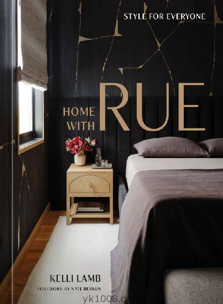 12-17｜Home with Rue_ Style for Everyone室内空间设计风格顶级软装设计灵感epbu+转换PDF
