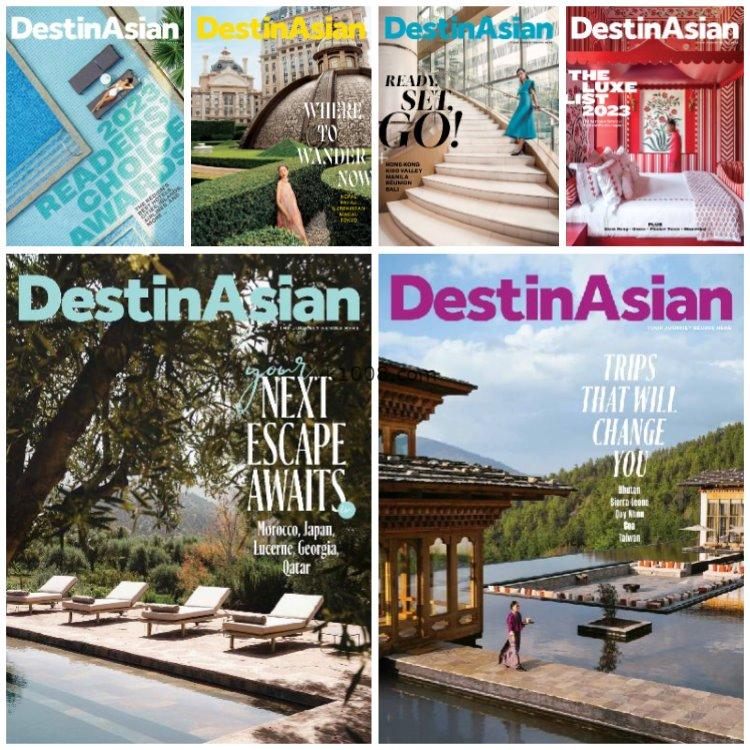 【亚洲版】《DestinAsian》2023年合集亚太地区豪华旅游生活方式杂志旅行摄影专题报道pdf杂志（6本）