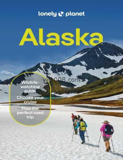 阿拉斯加孤独星球，第14版Lonely Planet Alaska, 14th Edition