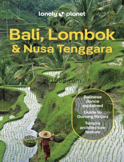 孤独星球巴厘岛，龙目岛和努沙登加拉，第19版Lonely Planet Bali, Lombok & Nusa Tenggara, 19th Edition