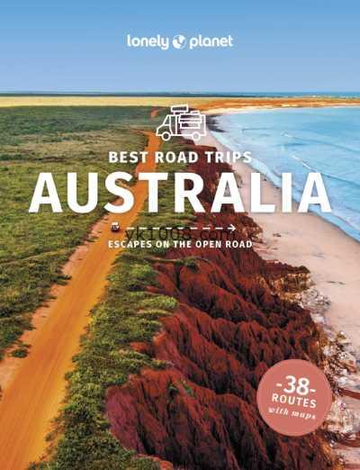 孤独星球澳大利亚最佳公路旅行（公路旅行指南），第4版Lonely Planet Best Road Trips Australia (Road Trips Guide), 4th Edition