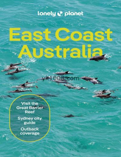 澳大利亚东海岸孤独星球，第8版Lonely Planet East Coast Australia, 8th Edition