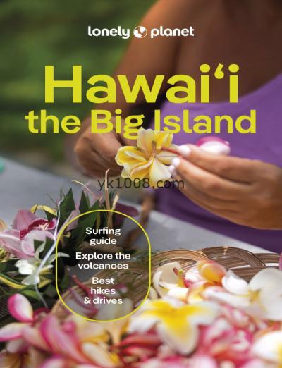 夏威夷大岛孤独星球，第6版Lonely Planet Hawaii the Big Island, 6th Edition