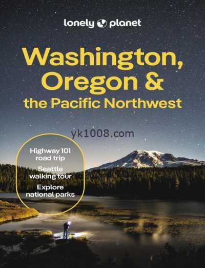 孤独星球华盛顿、俄勒冈州和太平洋西北部，第9版Lonely Planet Washington, Oregon & the Pacific Northwest, 9th Edition