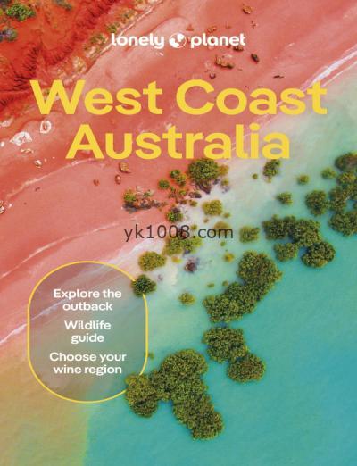 澳大利亚西海岸孤独星球，第11版Lonely Planet West Coast Australia, 11th Edition