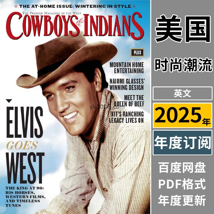 【美国版】《Cowboys & Indians》2025年合集美国西部时尚旅游美食生活pdf杂志（年订阅）